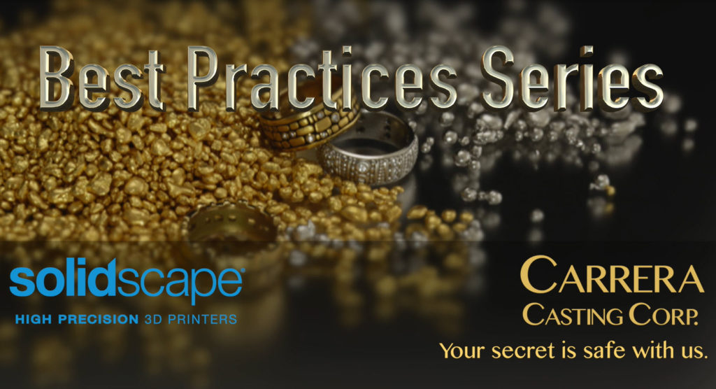 Jewelry Best Practices Series Co Production by Solidscape and Carrera Casting